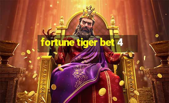 fortune tiger bet 4