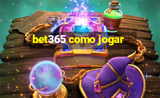 bet365 como jogar