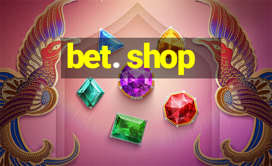 bet. shop