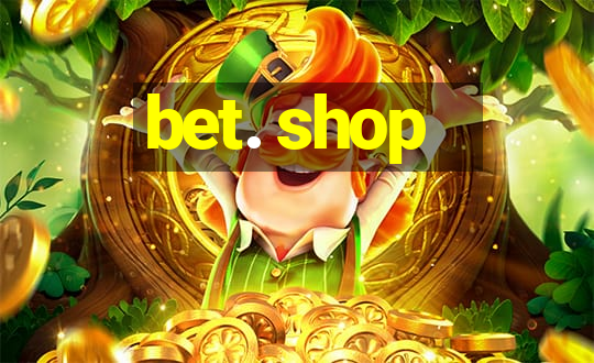 bet. shop