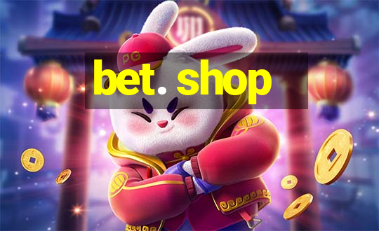 bet. shop