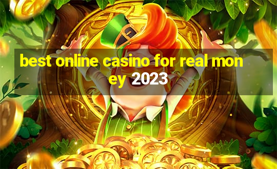 best online casino for real money 2023