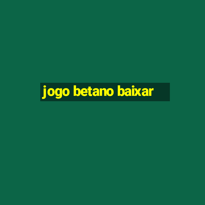 jogo betano baixar