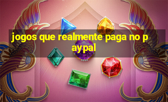 jogos que realmente paga no paypal