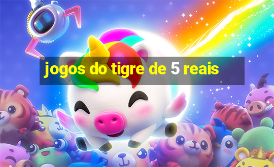 jogos do tigre de 5 reais