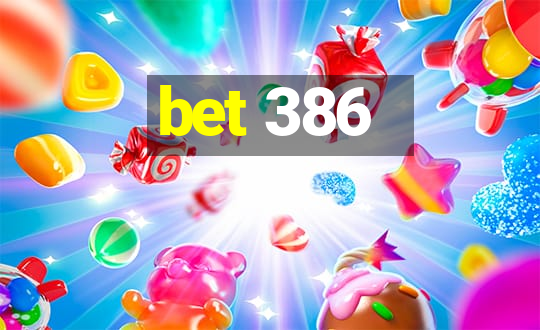 bet 386