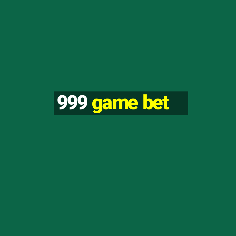 999 game bet