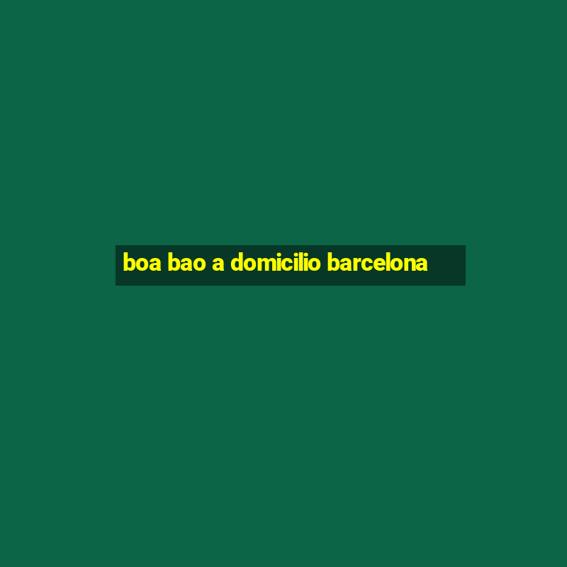 boa bao a domicilio barcelona