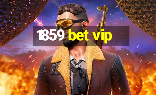 1859 bet vip