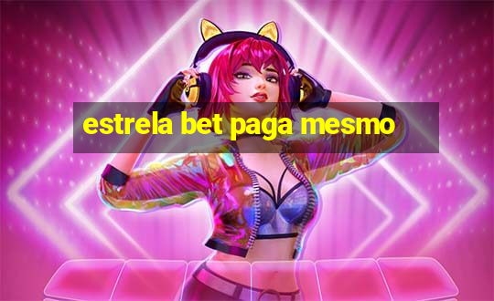 estrela bet paga mesmo