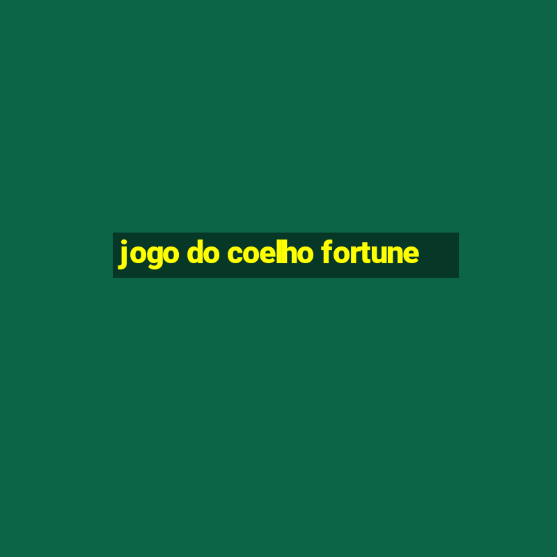 jogo do coelho fortune