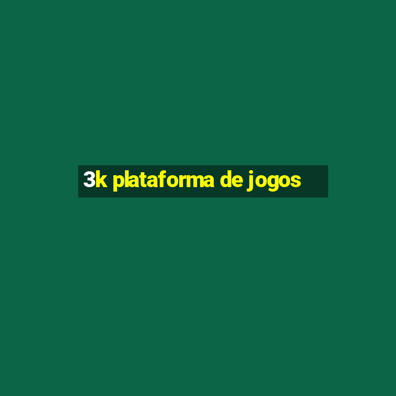 3k plataforma de jogos