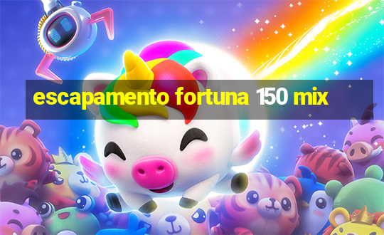 escapamento fortuna 150 mix