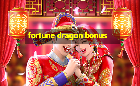 fortune dragon bonus