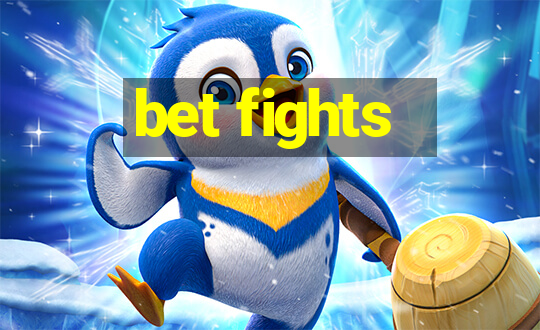 bet fights