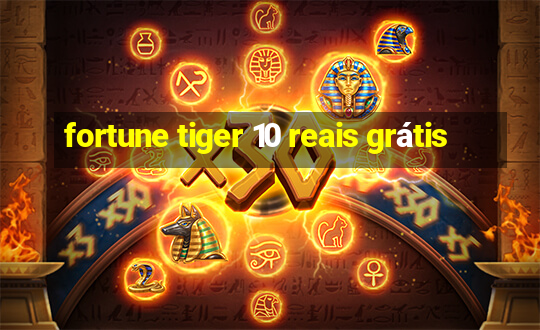 fortune tiger 10 reais grátis