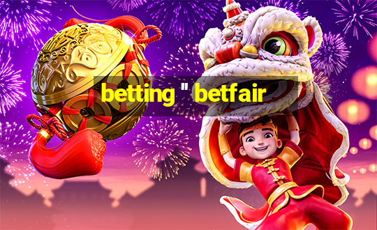 betting '' betfair