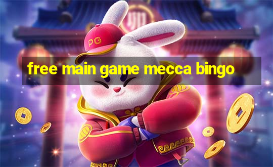 free main game mecca bingo