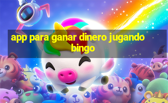 app para ganar dinero jugando bingo