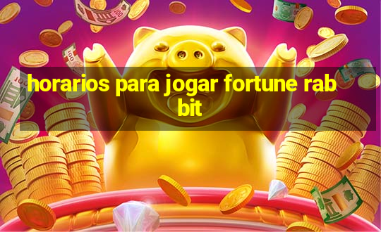 horarios para jogar fortune rabbit