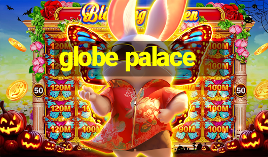 globe palace