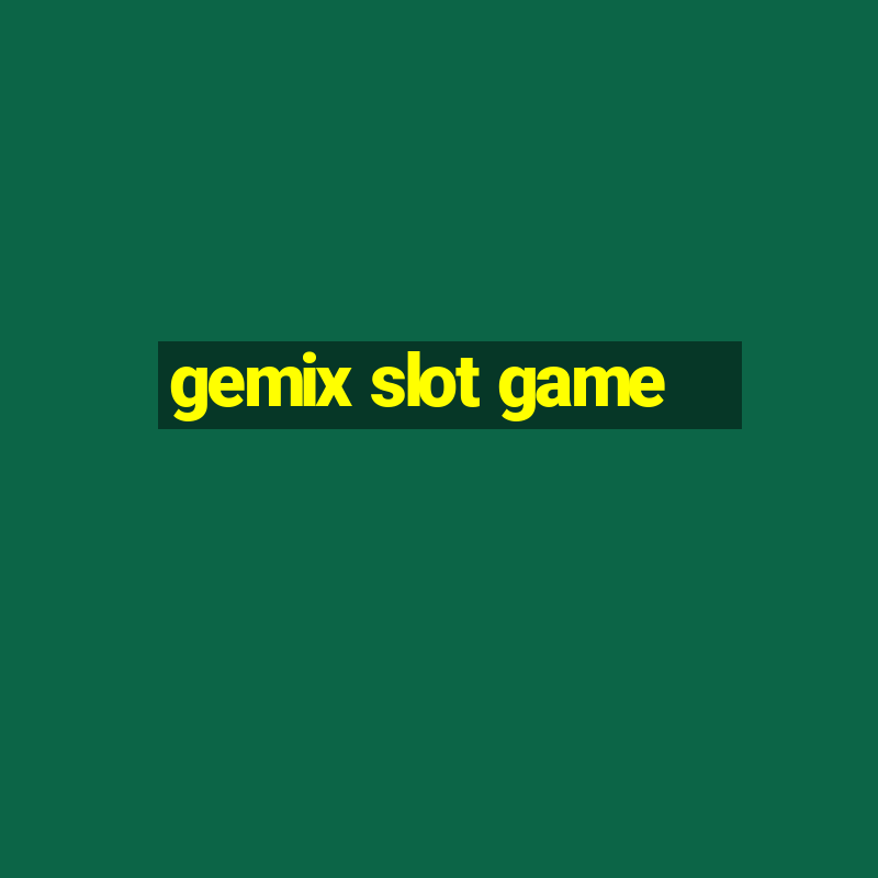 gemix slot game