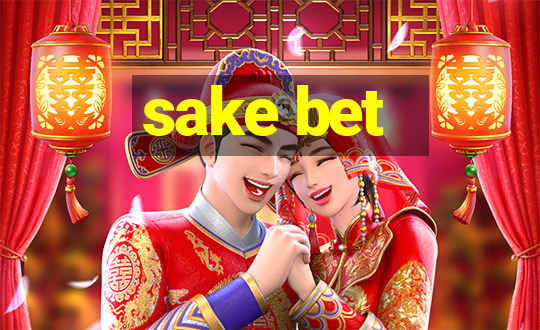 sake bet