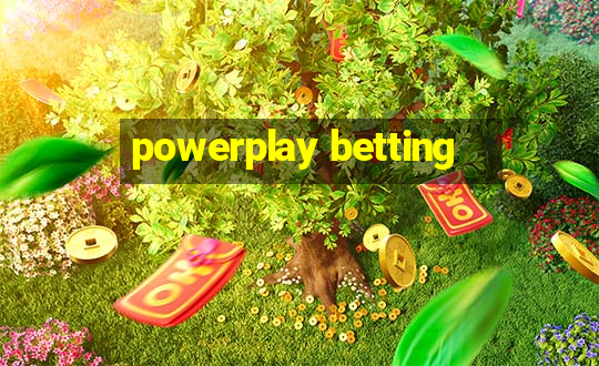 powerplay betting