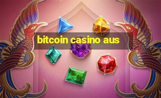 bitcoin casino aus