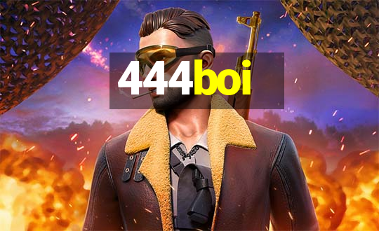 444boi