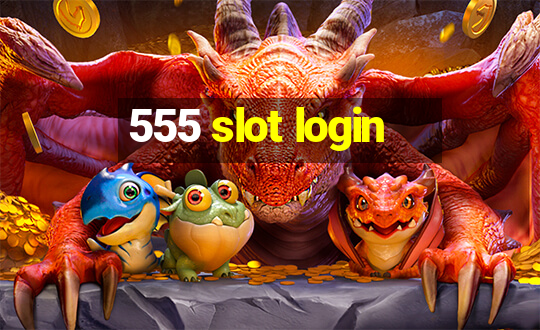 555 slot login