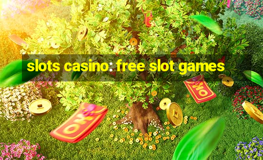 slots casino: free slot games