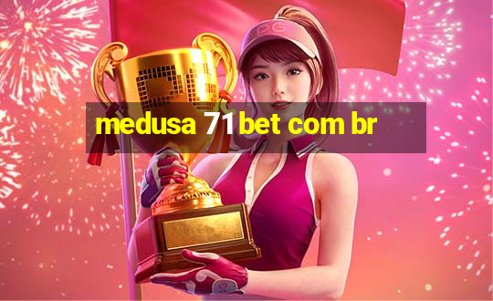 medusa 71 bet com br