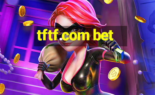 tftf.com bet