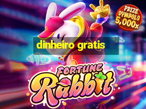 dinheiro gratis