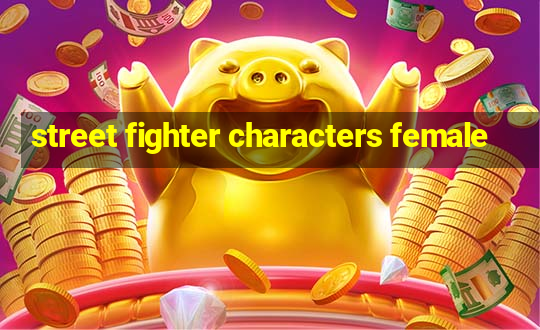 street fighter characters female