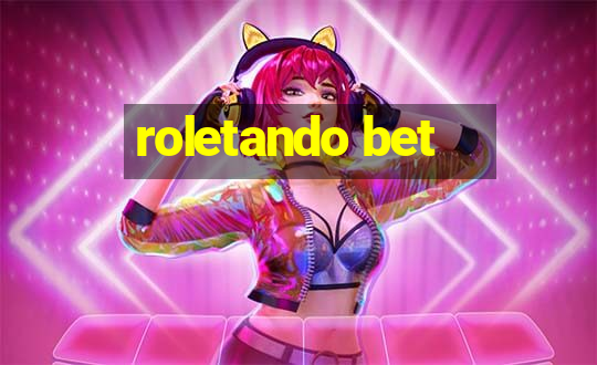 roletando bet