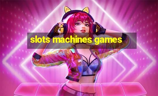 slots machines games