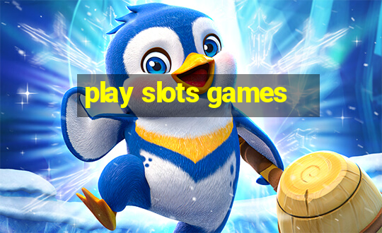 play slots games