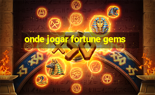 onde jogar fortune gems