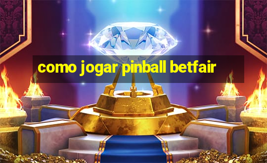 como jogar pinball betfair