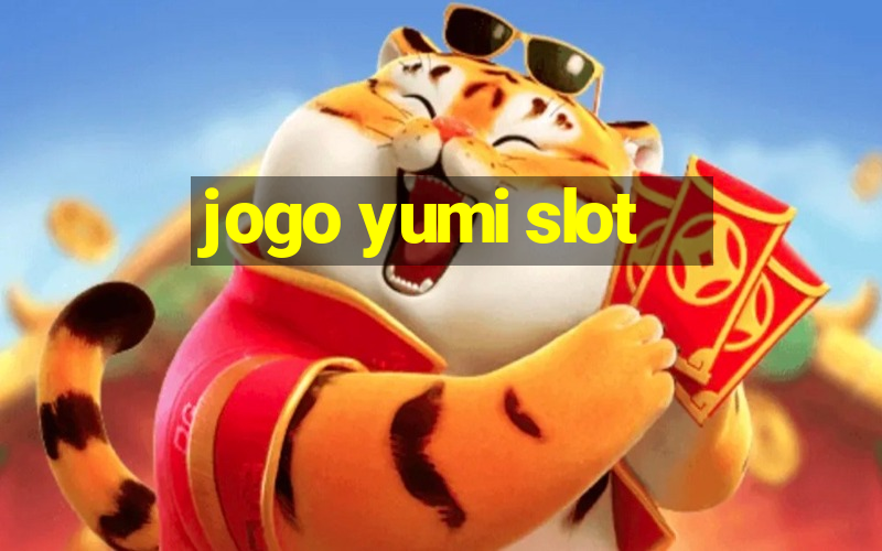 jogo yumi slot