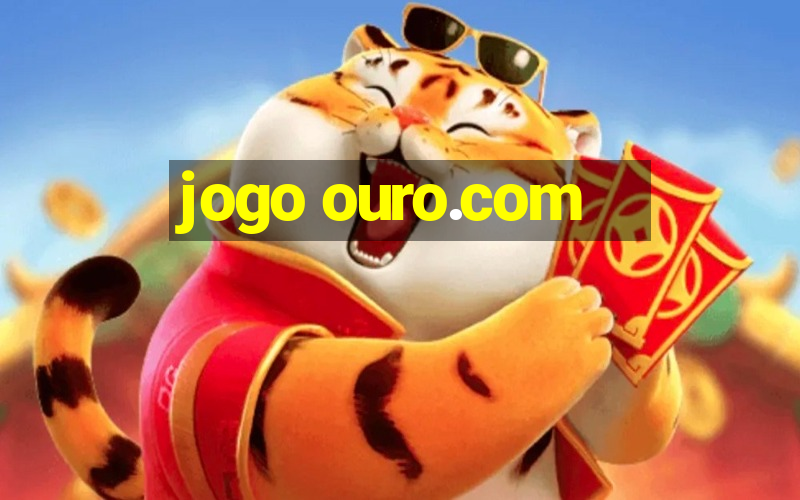 jogo ouro.com