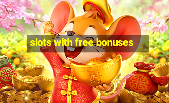 slots with free bonuses