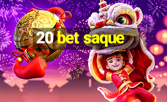 20 bet saque