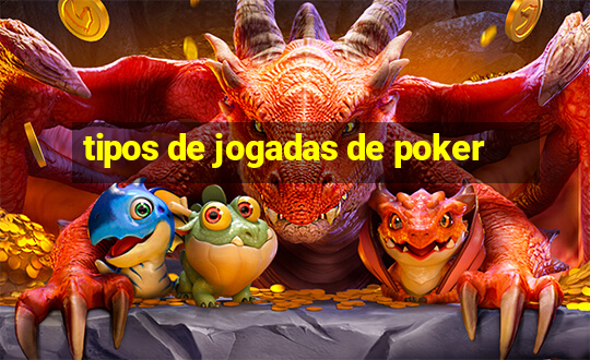 tipos de jogadas de poker