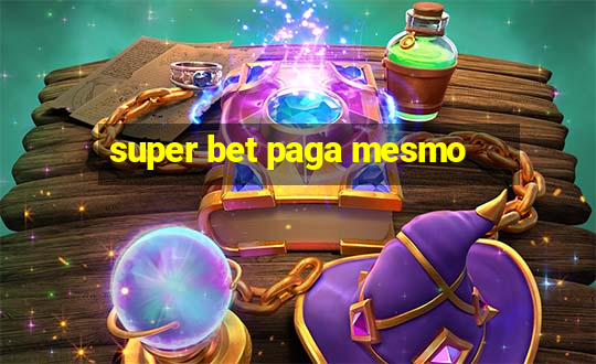 super bet paga mesmo