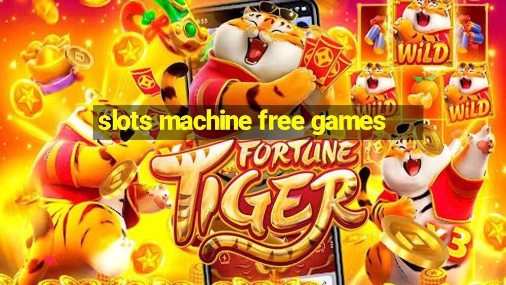 slots machine free games