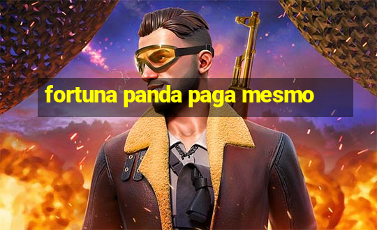 fortuna panda paga mesmo