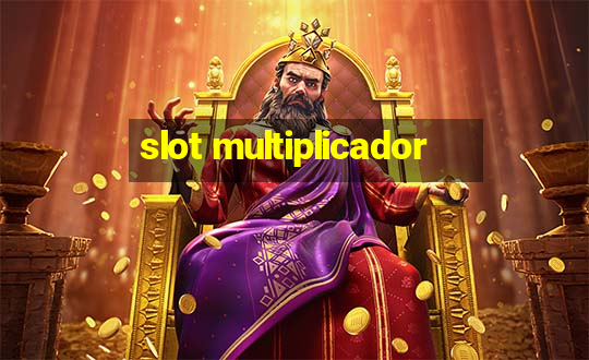 slot multiplicador